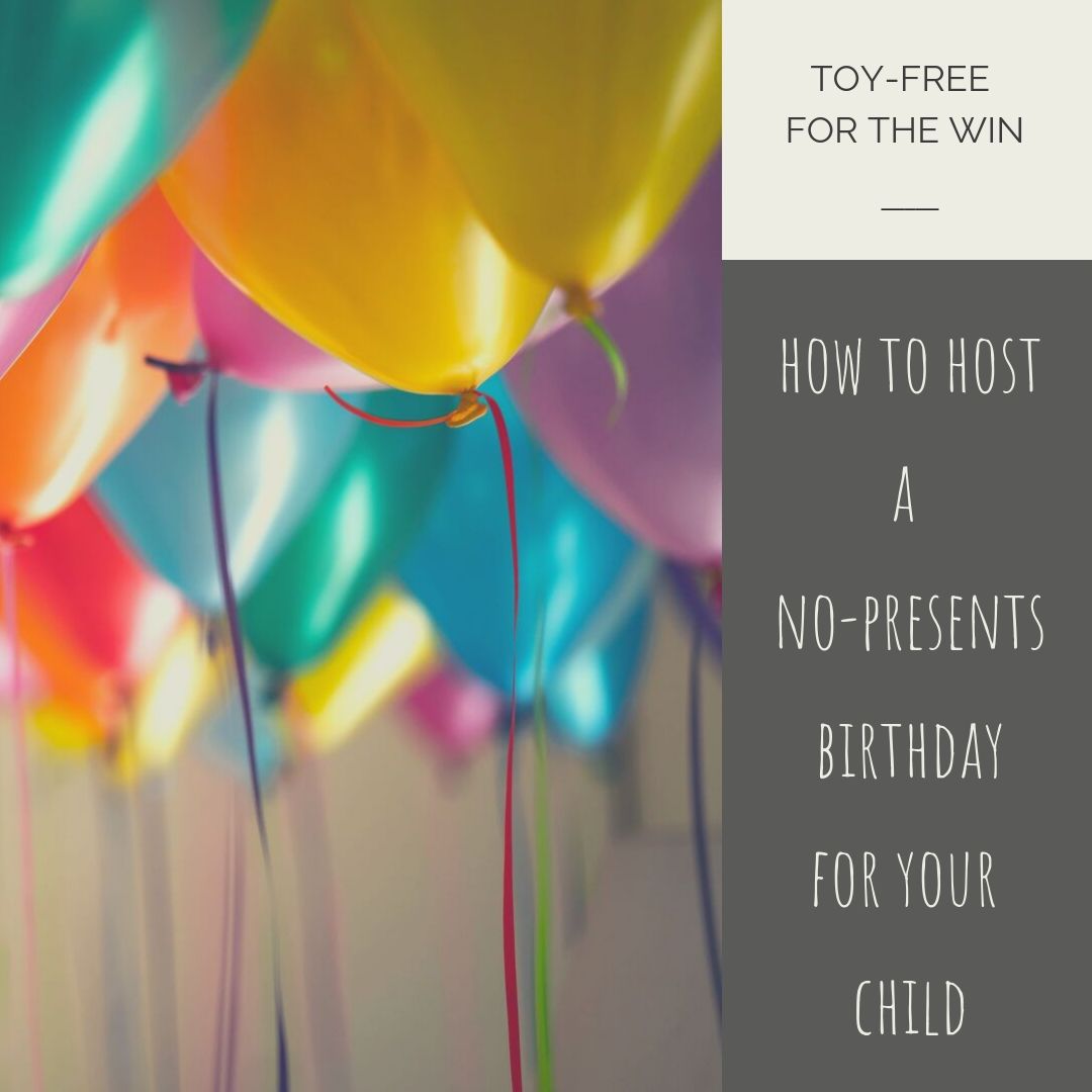 How to Host a NoGifts Birthday Party for your Child Mama Minimalist