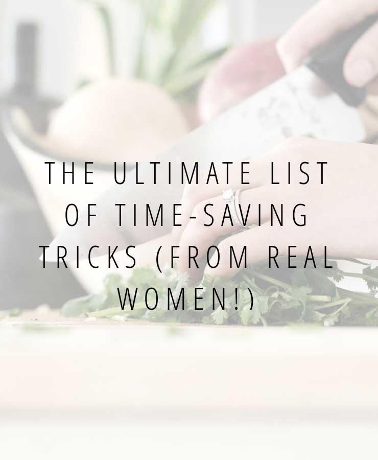 The ultimate list of time-saving tricks (from real women!)
