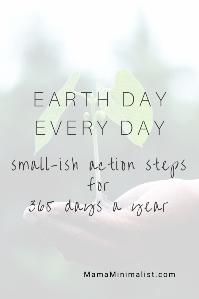 Make Earth Day more than a once-per-year celebration with these 10 small-ish lifestyle changes to celebrate Earth Day, every day.