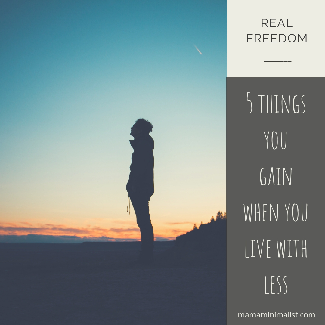 5 things you gain when you learn to live with less. 