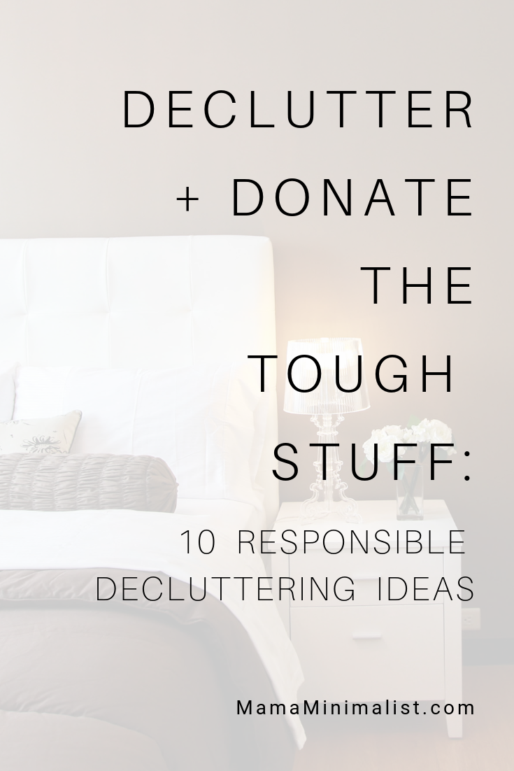 Don't send your unwanted stuff to the landfill! Sustainably declutter your most difficult items with these 10 ideas, instead.