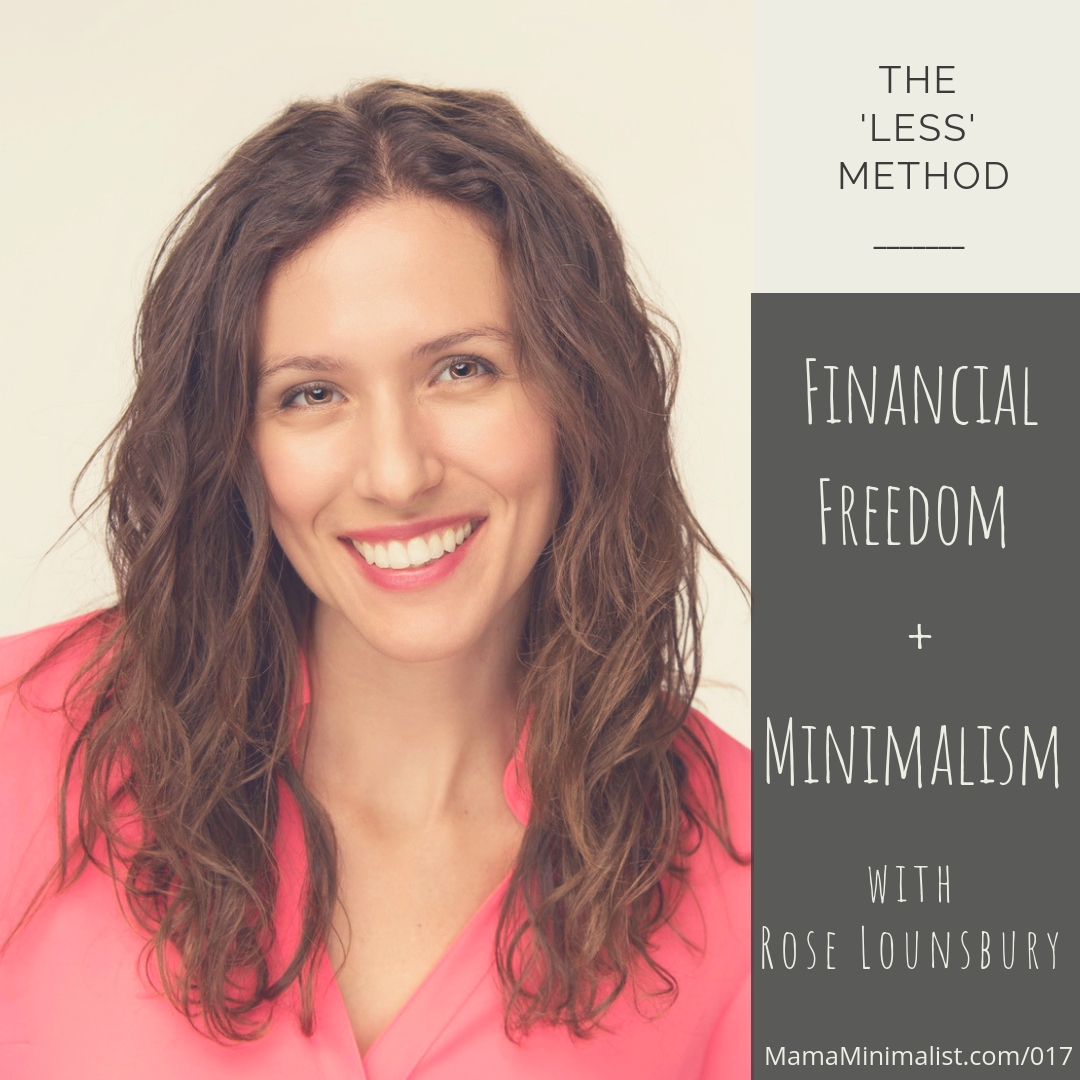 Financial freedom and minimalism with Rose Lounsbury.