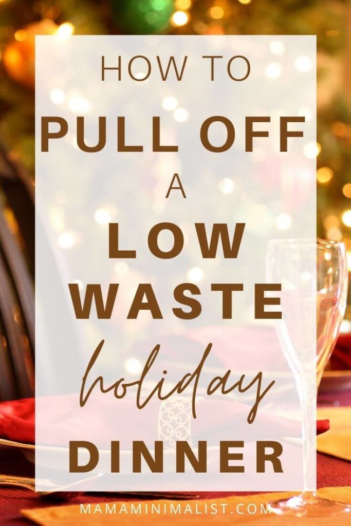 There's nothing more cringe-worthy than an overflowing trash can full of disposable plates and silverware following a holiday dinner; still, due to the stresses associated with hosting, many hosts find themselves resorting to convenience during Thanksgiving and Christmas. Inside: Dozens of ways you can throw a low waste holiday dinner without the stress. 