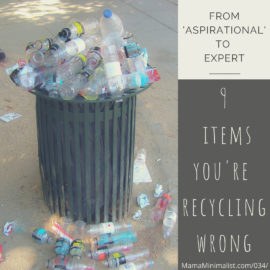 9 items you're recycling wrong, with information on how to discard properly.
