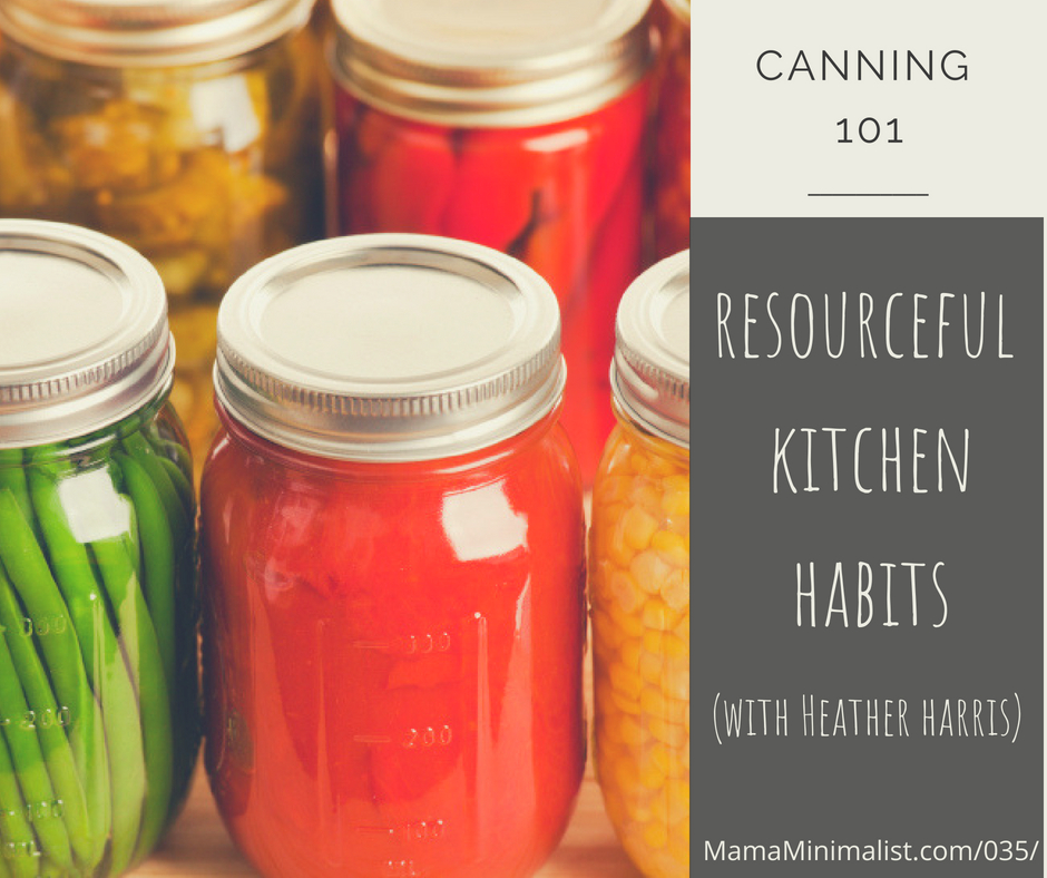 On this episode of the Sustainable Minimalists, we get into the nuts + bolts of canning excess food so as to reduce food waste.