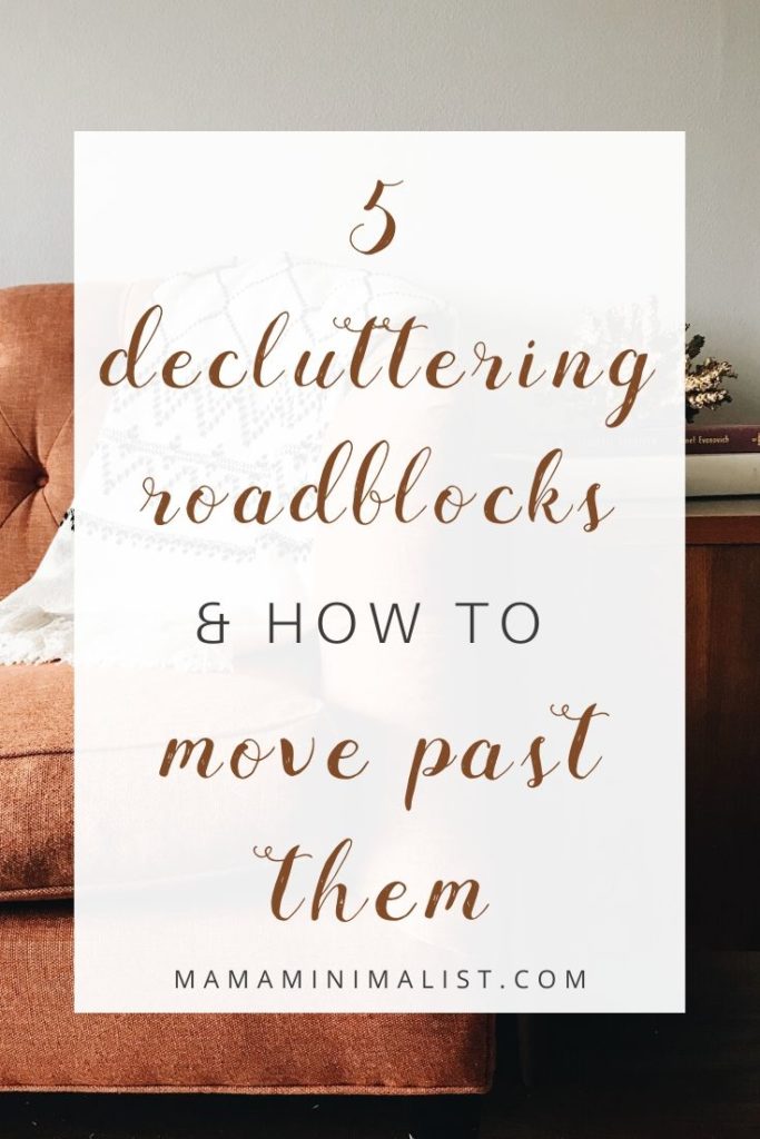 It happens to the best of us: We embark on a decluttering endeavor, get sidelined by common tidying roadblocks, and find ourselves in dire need of motivation for decluttering. Inside: 5 barriers that derail even the most aspirant of minimalists and practical tips to steer the course.
