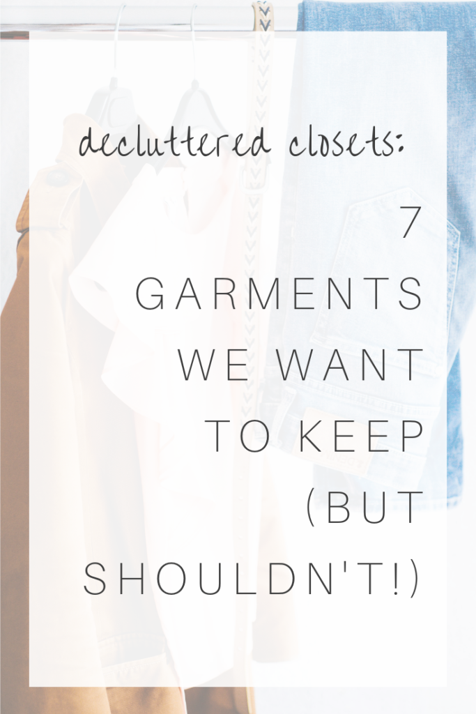 Why We Keep Clothes We Don't Wear (+ How to Let Them Go)