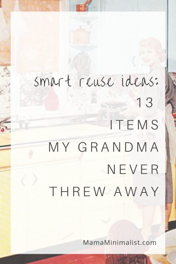 Grandma repurposed everything + so should you. Here are 13 of the best reuse ideas (straight from Grandma!) so that you, too, can save money by wasting less.
