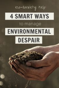 Does climate change give you significant anxiety? Do you feel hopeless, angry or depressed when you think about the future? You're not alone: 92% of Americans are worried about the state of our planet. Inside: 4 strategies to manage eco anxiety; eco anxiety help for children, too.