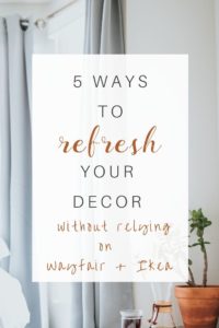 Bored with your furniture? Tired of those no-longer-trendy Ikea curtains? Don't rely on Wayfair or Ikea to update your space! If you're eco-friendly, ditching perfectly-fine decor for new stuff ushers in a hefty dose of eco-guilt. Here are 5 ways to refresh your space the sustainable way.