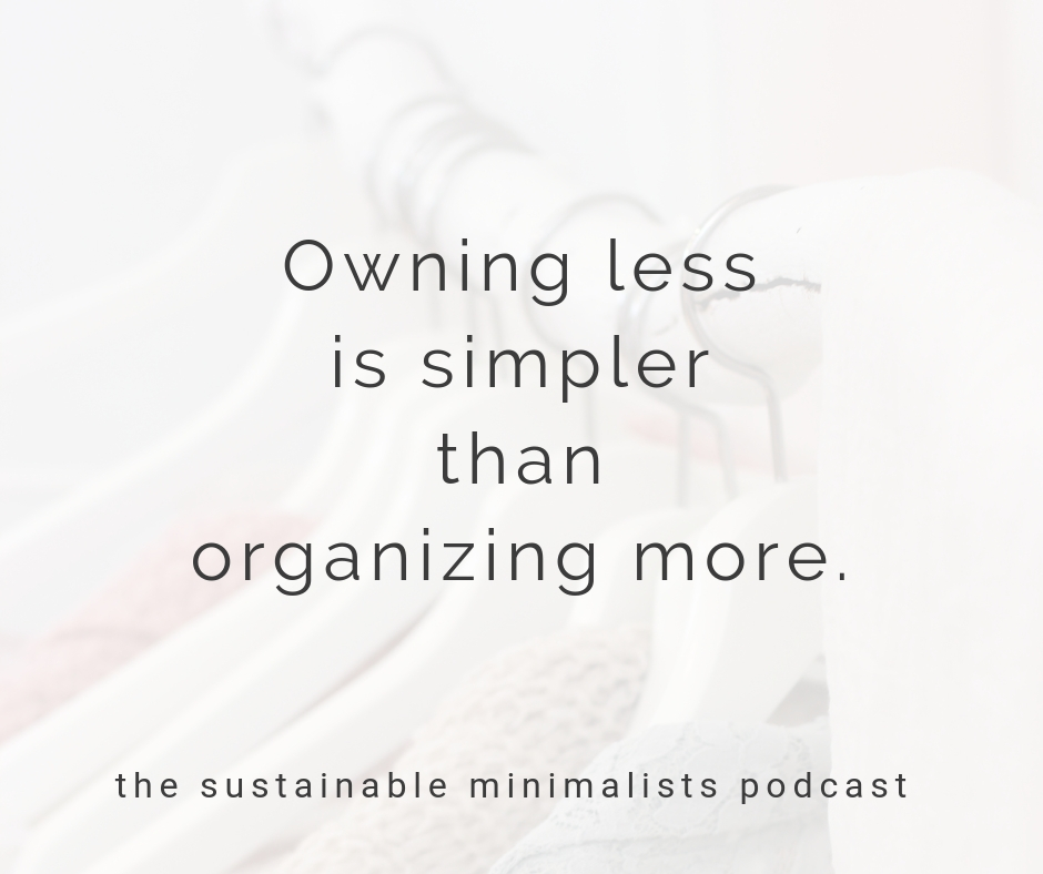 Less organization, more minimalism.