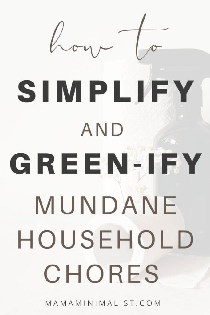 Do you struggle to keep up with mundane (and never-ending!) household chores? Inside: Smart strategies to simplify the laundry, dishes, and general home cleaning; tangible ways to perform these tasks in an eco-friendly manner, too. 