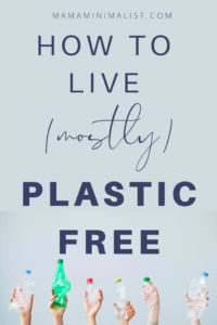 If you've ever looked around and wondered why on Earth everything is wrapped in plastic—and if you've wondered whether such overreliance on a single-use product derived from fossil fuels is completely contradictory to common sense—you aren't alone. Plastic production is set to *increase* by a whopping forty percent in the next decade, and so it has never before been more important for you and me to curb our reliance on plastics starting in our own homes. Inside: 5 never-before-mentioned strategies to reduce plastic waste.