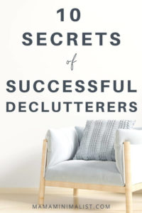 10 Secrets Of Successful Declutterers - Sustainable Minimalists