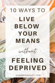 How To Live Below Your Means (Without Feeling Deprived) - Sustainable ...