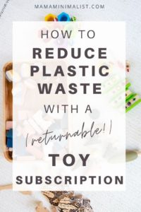 Many parents believe an abundance of toys will encourage deeper play, and no parent wants their child to be deprived. But 80 percent of toys end up in a landfill, incinerators, or the ocean and 90% of all toys are plastic. Inside: Why I am embracing toy subscription services as a means of reducing clutter and plastic waste; an honest review of the Montessori method-based Tiny Earth Toys, too. 