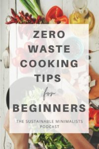 Becoming a zero waste chef can seem daunting, to say the least. But in the era of meal delivery kits and takeout culture, cooking from scratch may indeed be a self-sufficient skill that consumers are in danger of losing. On this episode of The Sustainable Minimalists podcast: Anne-Marie Bonneau's best tips for reducing food waste in the kitchen (and enjoying the process!). 