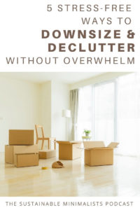 Downsizing is physically and emotionally exhausting. The job becomes infinitely harder when you're tasked with helping older relatives—your parents, perhaps—clear out decades-worth of unused stuff. On this episode of The Sustainable Minimalists podcast: How can you downsize your home (and your stuff) now, so that your kids don't one day get stuck with all you've left behind? How can you sift through your parents' stuff without taking all of it home with you? On this episode of The Sustainable Minimalists podcast: your downsizing questions, answered. 
