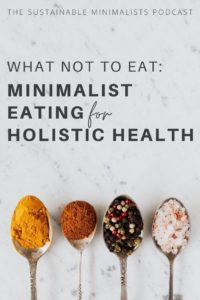When discussing reducing toxin exposure, we often frame the conversation in terms of cleaning up our beauty and home products. But there are plenty of toxins in our food, and that's why simple, clean eating is so darn important. On this episode of The Sustainable Minimalists podcast: 5 small changes you can make to your panty right now that won't break the bank or upend your life.