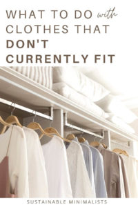 Should I keep clothes that don't fit? Keeping clothes that don't fit prevents you from accepting your body as it is today. Still, we all do it, as keeping our "skinny" clothes is essentially holding onto past glories of thinness and youth. On this episode of the Sustainable Minimalists podcast: best practices for storing clothes that don't fit our bodies right now. ‌