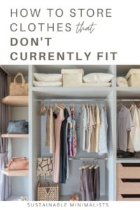 Should I keep clothes that don't fit? Keeping clothes that don't fit prevents you from accepting your body as it is today. Still, we all do it, as keeping our "skinny" clothes is essentially holding onto past glories of thinness and youth. On this episode of the Sustainable Minimalists podcast: best practices for storing clothes that don't fit our bodies right now. ‌