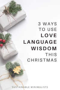 We can show deep, meaningful love in many ways. But if we don't? We as a culture will always revert to consumerism's default of giving physical gifts. On this episode of the Sustainable Minimalists podcast: the 5 love languages defined, plus how to apply their wisdom to our closest relationships, especially during the holidays.
