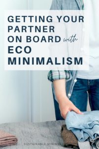 Living harmoniously with another human being requires constant dialogue and compromise. It's no surprise, then, that when one person adopts a minimalist lifestyle the maximalist in the relationship feels uneasy. On this episode of the Sustainable Minimalists podcast: 5 steps to getting your partner on board with an eco-minimalist lifestyle.