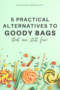Want to throw a birthday party for your child that's light on waste but heavy on fun? Does a present-light party intrigue you but you aren't sure how to pull it off? On this episode of the Sustainable Minimalists podcast: practical alternatives to goody bags that kids will want to take home.