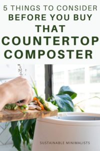 Countertop composters have hit the market, and they've hit the market in a big way. Many promise to transform ho-hum food waste into nutrient-rich soil in under 24 hours without odors or hassle. For some of us, these new machines sound like the answers to all our composting prayers. But are they worth the hype? On this episode of the Sustainable Minimalists podcast: 5 things to consider before buying that kitchen composter.