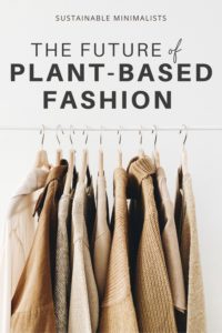 The fashion industry is in a state of transition, and that's because fossil fuels-based synthetics simply aren't sustainable. Enter clothing made from plants: while they're neither new or revolutionary (hey there, cotton, linen, and hemp!), clothing made from renewable fibers continue to expand in breadth and scope during this unique moment in time. On this episode of the Sustainable Minimalists podcast: the evolution of plant-based textiles and what to look for the next time you buy clothing.