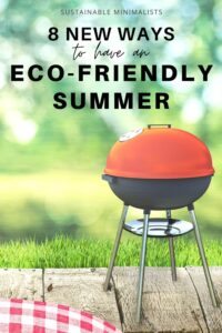 Can a sun-toasting, memory-making, blue sky summer also be eco-friendly? On this episode of the Sustainable Minimalists podcast: 8 summer-specific tweaks to your days that are so easy-peasy you won't even realize you're *also* helping the planet.