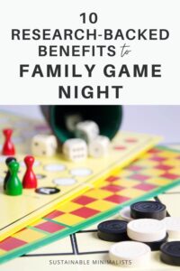 Something special happens when we put our phones away and interact with our loved ones with the intent of making memories. On this episode of the Sustainable Minimalists podcast: 10 research-backed benefits to hosting a semi-regular family game night plus 6 strategies to ensure your event is a successful one.