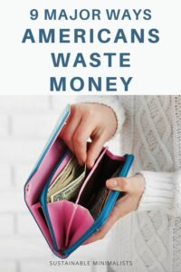 Materialistic, overly consumptive, and incredibly wasteful: The stereotype of the average American around the globe isn't flattering. And while being wasteful isn't a personality trait most of us aspire to have, for many US citizens, wasting enormous amounts of resources and money is simply our way of life. Inside: 10 specific ways Americans waste money without even realizing it (with practical action steps toward resourcefulness).