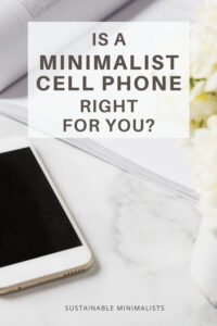 The minimalist cell phone movement seeks to take back what smartphones have taken from us, and it advocates for the return of simple phones without distractions, apps, and advertisements.Is a minimalist cell phone right for you? On this episode of the Sustainable Minimalists podcast: how to weigh long-term benefits with short-term ones when deciding whether to embrace a simpler cell phone. 