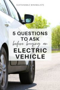 Gas prices are through the roof and we're feeling the pinch at the gas station. Is now the right time to invest in an electric vehicle? On this episode of the Sustainable Minimalists podcast: 5 things to consider before buying your next car, including price, charging concerns, and maintenance costs. 