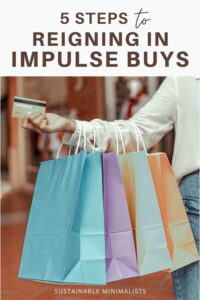 Let's face it: Impulse buys are fun in the moment. But what feels good in the short-term doesn't always jive with your long-term goals and quick decisions may not align with your core values. On this episode of the Sustainable Minimalists podcast: how to reign in impulse spending by first understanding the emotion driving the behavior.