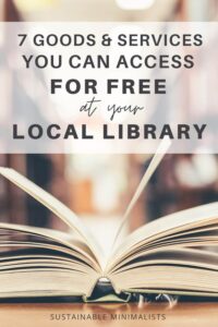 Libraries are quiet pillars of our communities that often get overlooked. And that's unfortunate because libraries are one of the few places that you can truly get something for nothing. On this episode of the Sustainable Minimalists podcast: 7 goods and services you likely never knew you could get for free from your library.