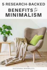 Many minimalists boast that living simply has improved their well-being in a myriad of ways. The problem, however, is that such statements are anecdotal. Does research back up these personal stories? What - if anything - does science say about minimalism's benefits? On this episode of the Sustainable Minimalists podcast: 5 research-backed findings into minimalism's benefits.