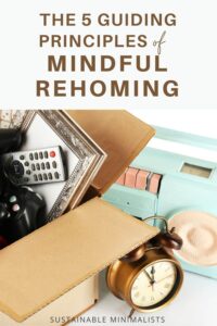 Most people use only 20 percent of what they own. The other 80 percent of possessions are things we don't use, think we should use, or think we might need someday. Inside: What clutter is costing you, plus 5 guiding principles for mindfully rehoming your unwanted stuff.