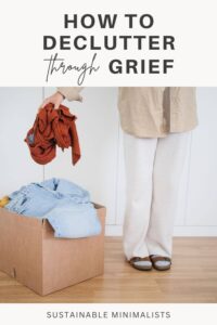 After losing a loved one, deciding what to do with their possessions is a complicated process. We humans tend to attach sentiment to physical things; it's no surprise, then, that many of us find ourselves suffering over not just the loss of life but also over the perceived loss of memories embedded within their belongings. On this episode of the Sustainable Minimalists podcast: How to declutter as part of the grieving process.