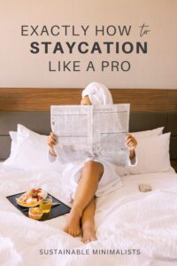 For many, traveling has become more lifestyle than luxury. But staycations are emerging as a hassle-free and eco-friendly way to holiday. On this episode of the Sustainable Minimalists podcast: why you may want to consider a staycation over a trip abroad (plus: how to staycation like a pro).