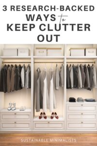 Yes, clutter is always going to accumulate. But there are ways to prevent at least some of it from entering our homes, and on this episode of the Sustainable Minimalists podcast we're outlining 3 of these advanced techniques today. 