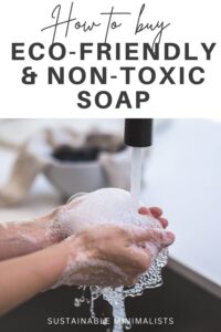 We're likely using soap every day for the rest of our lives; it's prudent, then, to get intentional about this must-have product. On this episode of the Sustainable Minimalists podcast: conscious consumerism in the soap aisle.