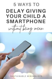 We are change makers, and change making means making difficult decisions, having difficult conversations, and going against the grain. On this episode of the Sustainable Minimalists podcast: Why we need to (yet again!) rethink our approach to technology and delay the age at which we give our children access to smartphones.